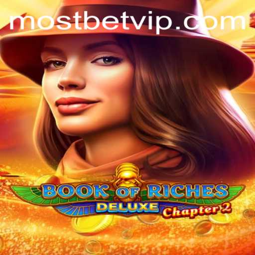 Exploring the Thrills of Book of Riches Deluxe Chapter 2: A MostBet Adventure